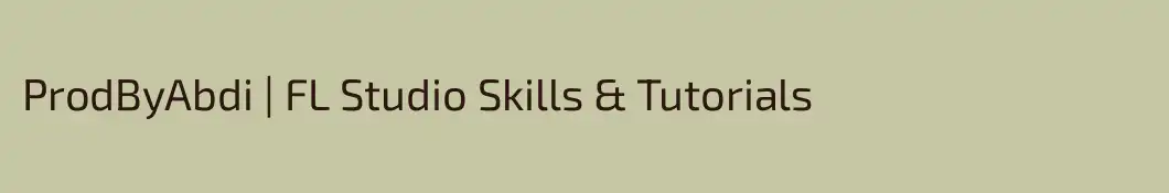 ProdByAbdi | FL Studio Skills & Tutorials